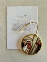 Load image into Gallery viewer, &quot;Come Unto Me&quot; Ornament